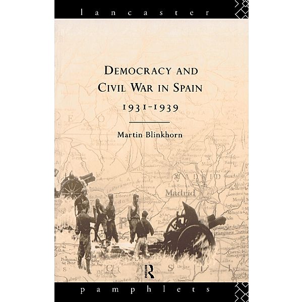 Democracy and Civil War in Spain 1931-1939, Martin Blinkhorn