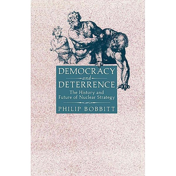 Democracy and Deterrence, Philip Bobbitt