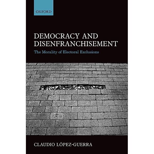 Democracy and Disenfranchisement, Claudio L?pez-Guerra