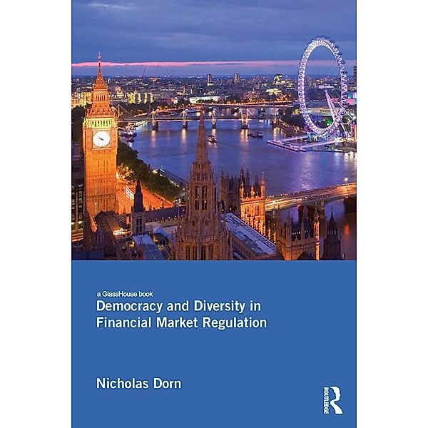 Democracy and Diversity in Financial Market Regulation, Nicholas Dorn