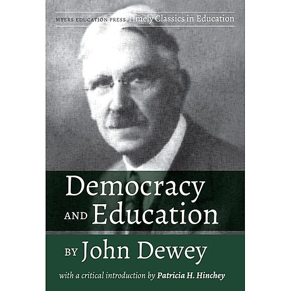 Democracy and Education by John Dewey / Timely Classics in Education, Dewey