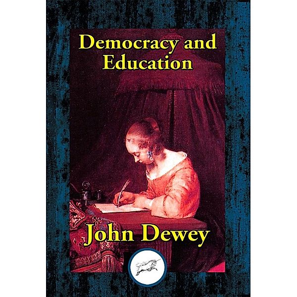 Democracy and Education / Dancing Unicorn Books, John Dewey