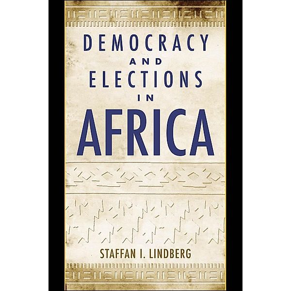 Democracy and Elections in Africa, Staffan I. Lindberg