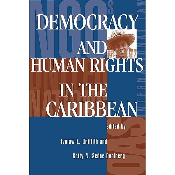 Democracy And Human Rights In The Caribbean, Ivelaw L Griffith, Betty N. Sedoc-Dahlberg