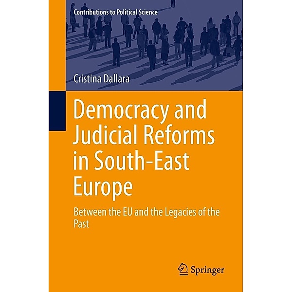 Democracy and Judicial Reforms in South-East Europe / Contributions to Political Science, Cristina Dallara