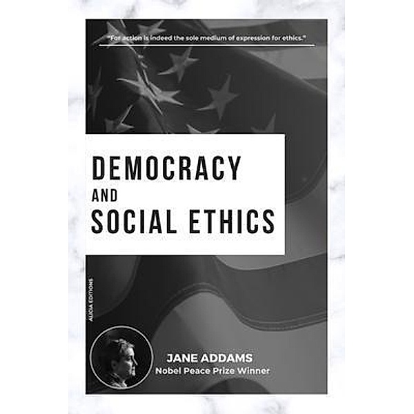 Democracy and Social Ethics, Jane Addams