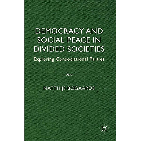 Democracy and Social Peace in Divided Societies, M. Bogaards