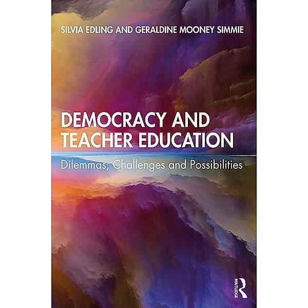 Democracy and Teacher Education, Silvia Edling, Geraldine Mooney Simmie