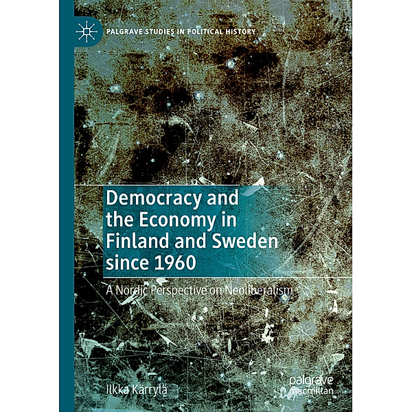 Democracy and the Economy in Finland and Sweden since 1960, Ilkka Kärrylä