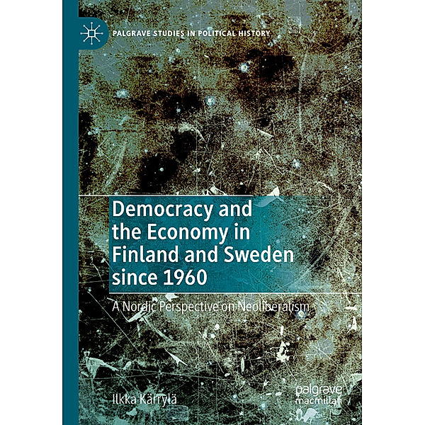 Democracy and the Economy in Finland and Sweden since 1960, Ilkka Kärrylä