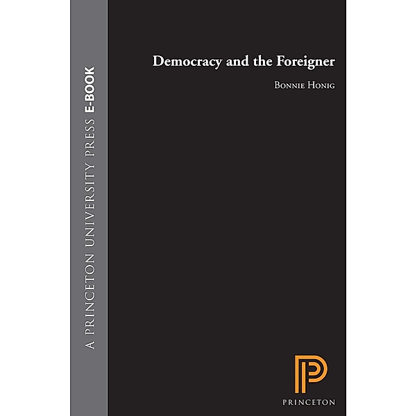 Democracy and the Foreigner, Bonnie Honig