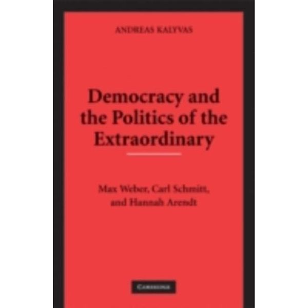 Democracy and the Politics of the Extraordinary, Andreas Kalyvas