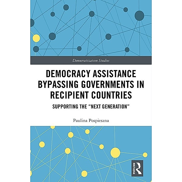 Democracy Assistance Bypassing Governments in Recipient Countries, Paulina Pospieszna