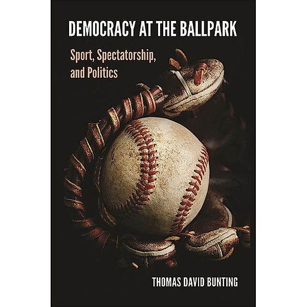 Democracy at the Ballpark, Thomas David Bunting