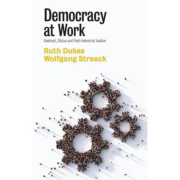 Democracy at Work, Ruth Dukes, Wolfgang Streeck