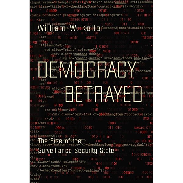 Democracy Betrayed, William W. Keller