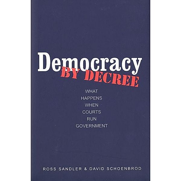 Democracy by Decree, Ross Sandler, David Schoenbrod