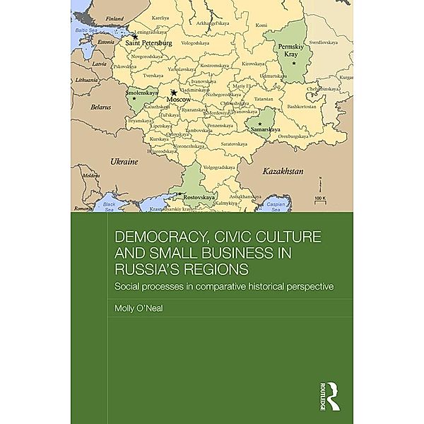Democracy, Civic Culture and Small Business in Russia's Regions, Molly O'Neal