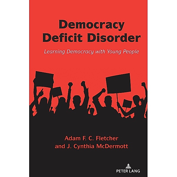 Democracy Deficit Disorder / Counterpoints Bd.540, Adam F. C. Fletcher, J. Cynthia McDermott