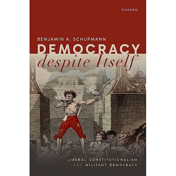 Democracy despite Itself, Benjamin A. Schupmann