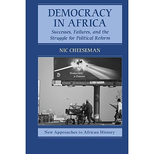 Democracy in Africa / New Approaches to African History, Nic Cheeseman