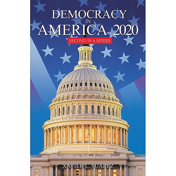 Democracy in America 2020, Xavier L. Suarez