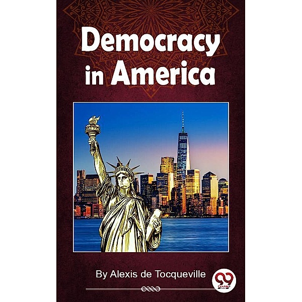 Democracy In America, Alexis de Tocqueville