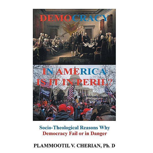 Democracy in America: Is it in Peril?, Plammoottil V. Cherian