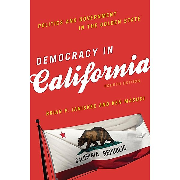 Democracy in California / Rowman & Littlefield Publishers, Brian P. Janiskee, Ken Masugi