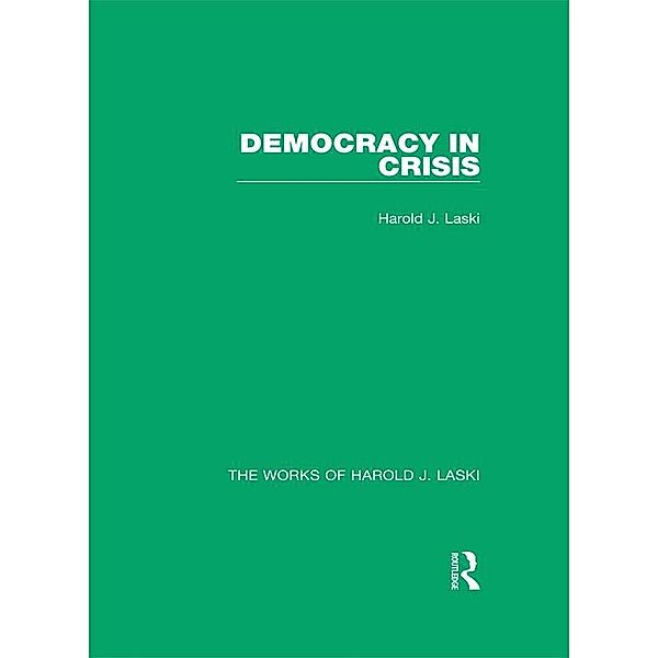 Democracy in Crisis (Works of Harold J. Laski), Harold J. Laski