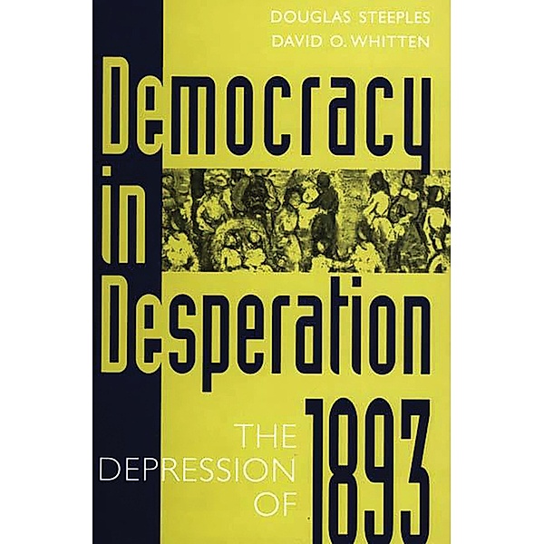 Democracy in Desperation, Douglas Steeples, David O. Whitten