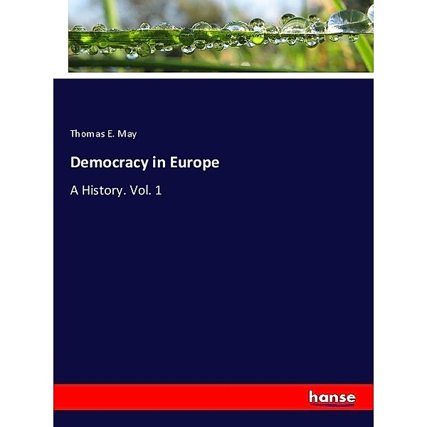 Democracy in Europe, Thomas E. May