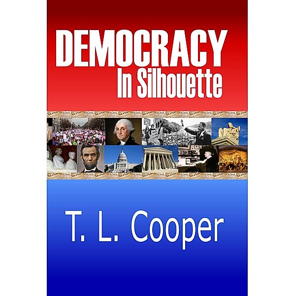 Democracy in Silhouette, T. L. Cooper