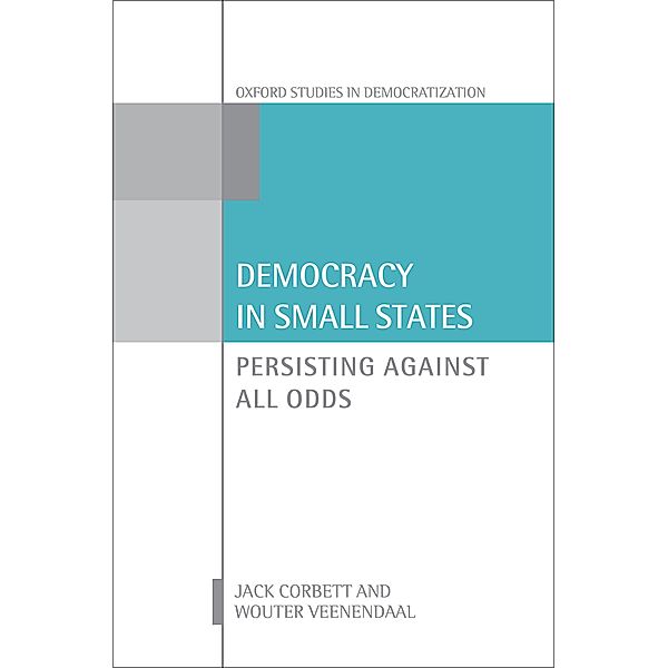 Democracy in Small States / Oxford Studies in Democratization, Jack Corbett, Wouter Veenendaal