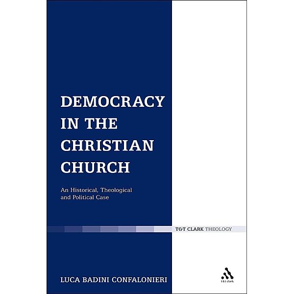 Democracy in the Christian Church / Ecclesiological Investigations, Luca Badini Confalonieri