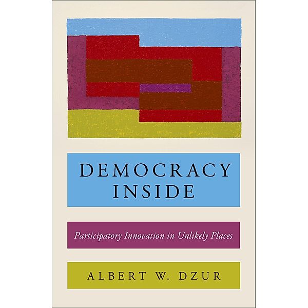 Democracy Inside, Albert W. Dzur