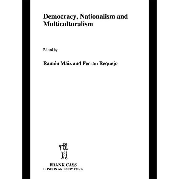 Democracy, Nationalism and Multiculturalism / Routledge Innovations in Political Theory