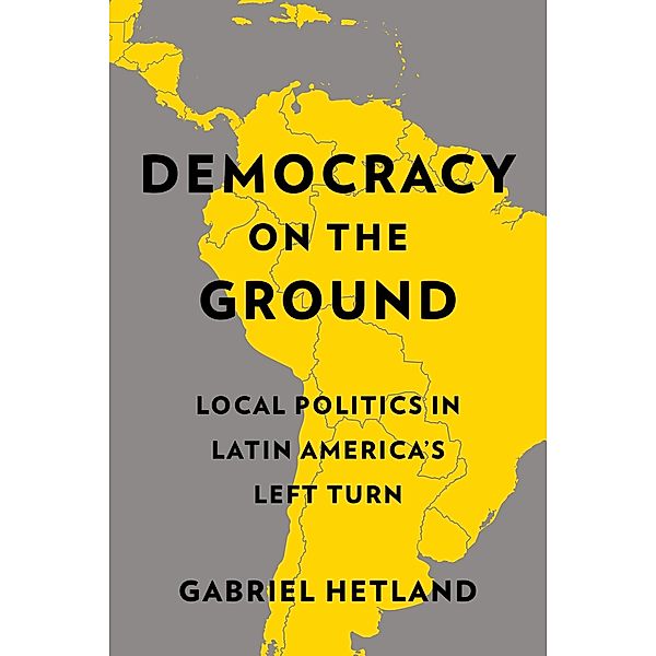 Democracy on the Ground, Gabriel Hetland