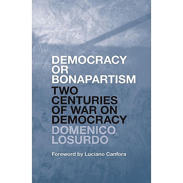 Democracy or Bonapartism, Domenico Losurdo