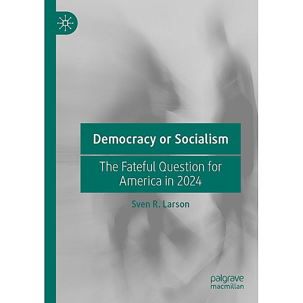 Democracy or Socialism, Sven R. Larson