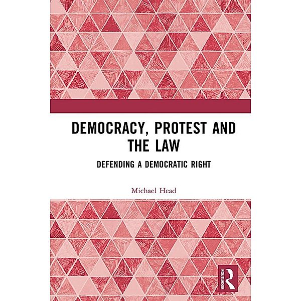Democracy, Protest and the Law, Michael Head