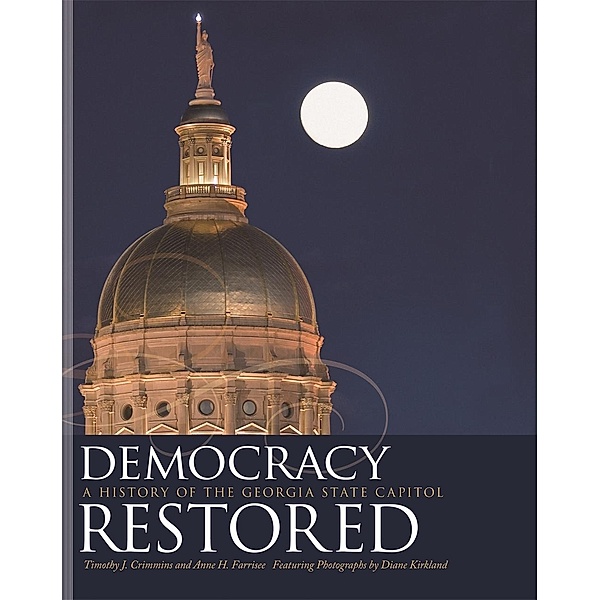 Democracy Restored, Anne H. Farrisee, Timothy J. Crimmins