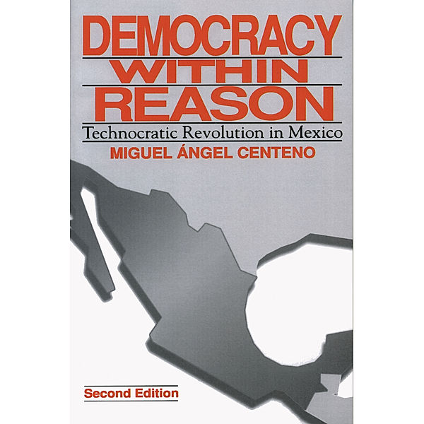 Democracy Within Reason, Miguel Angel Centeno