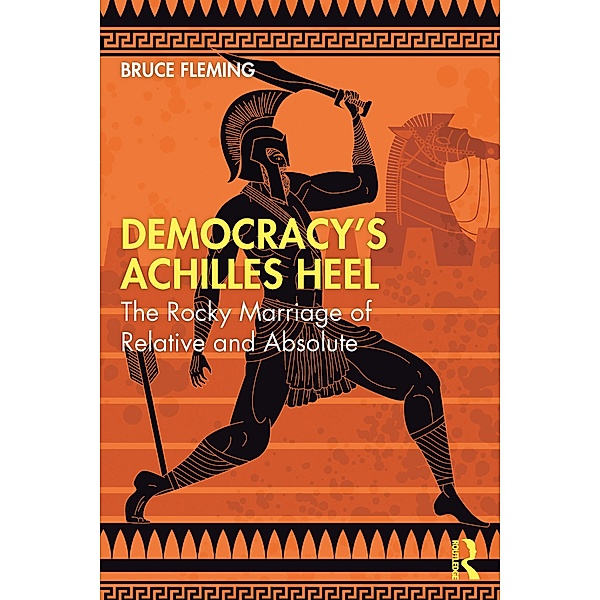 Democracy's Achilles Heel, Bruce Fleming