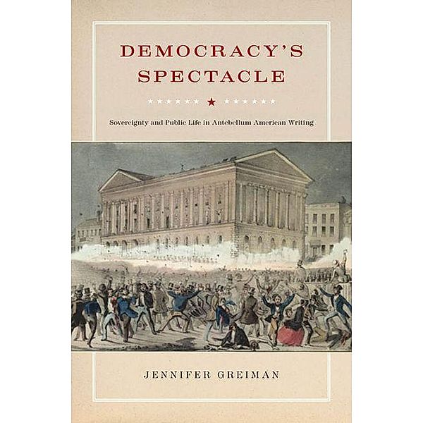 Democracy's Spectacle, Jennifer Greiman