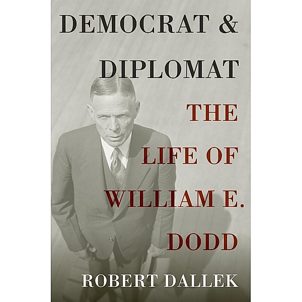 Democrat and Diplomat, Robert Dallek