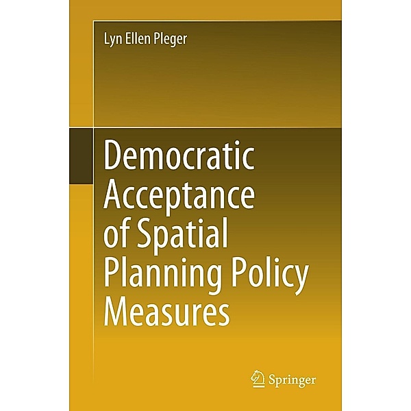 Democratic Acceptance of Spatial Planning Policy Measures, Lyn Ellen Pleger