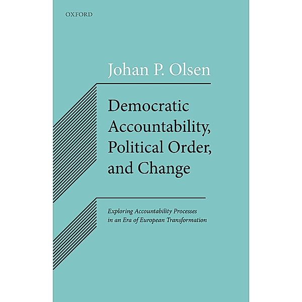 Democratic Accountability, Political Order, and Change, Johan P. Olsen