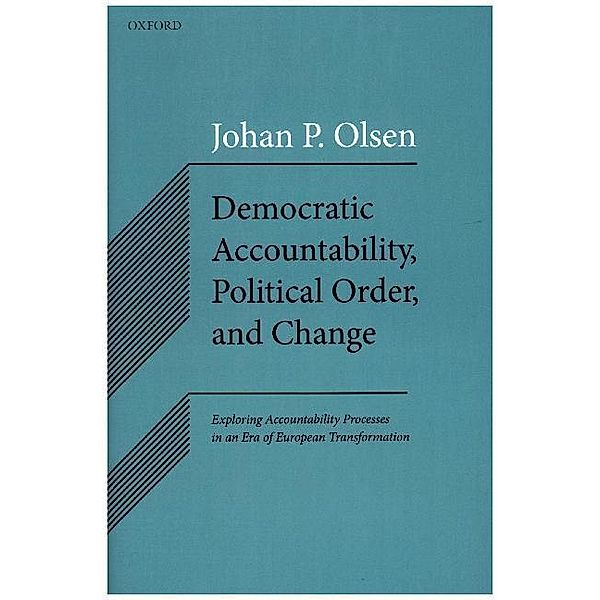 Democratic Accountability, Political Order, and Change, Johan P. Olsen