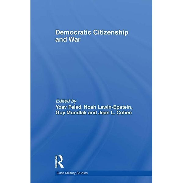 Democratic Citizenship and War / Cass Military Studies